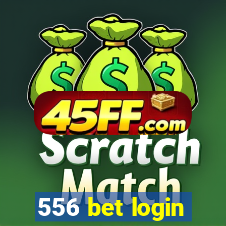 556 bet login